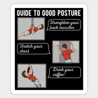 Ultimate guide to Good Posture Funny coffee lover Magnet